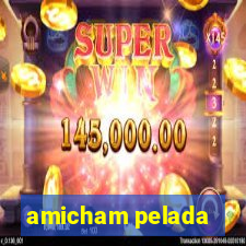 amicham pelada